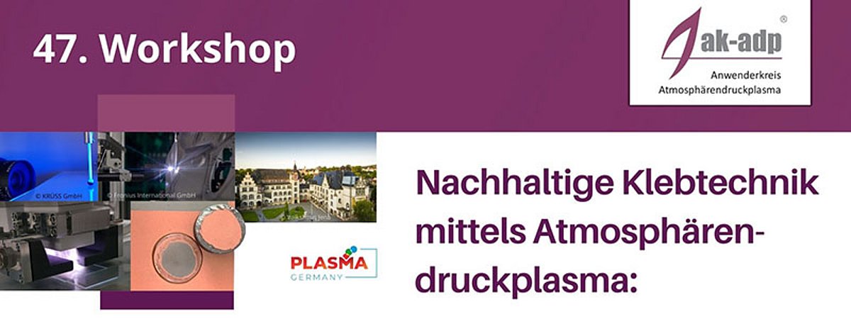 47th workshop user group atmospheric pressure plasma ak-adp adhesive bonding technology