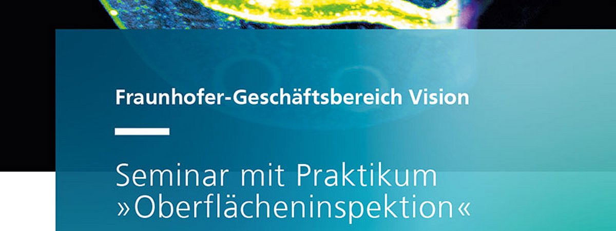 Fraunhofer Vision Seminar Surface Inspection